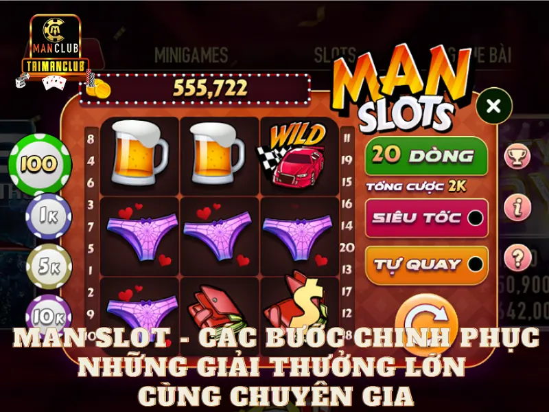 Man slot - Các bước chinh phục những giải thưởng lớn cùng chuyên gia